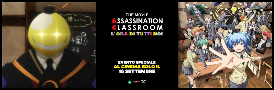 ASSASSINATION CLASSROOM - L'ORA DI TUTTI NOI